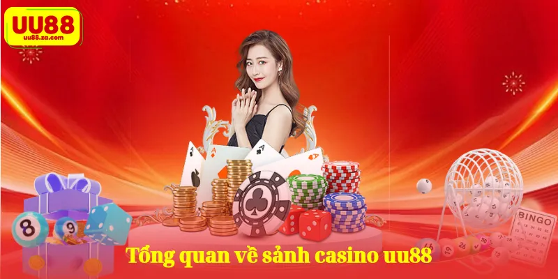 Tổng quan về sảnh casino uu88
